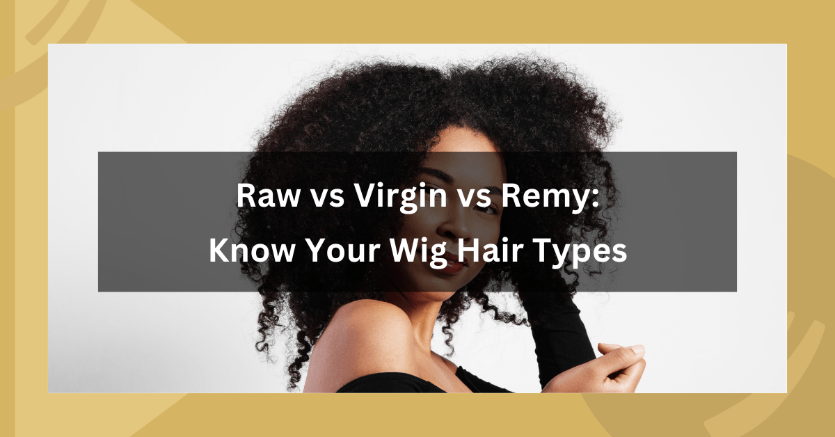 Close-up comparison of Truth & Tips virgin hair bundles showcasing the differences between Raw, Virgin, and Remy hair types for wigs—highlighting texture, cuticle alignment, and natural shine to help customers understand the quality and origin of each hair type for making informed wig-buying decisions.